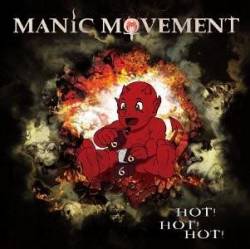 Manic Movement : HOT! HOT! HOT!